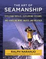 The Art of Seamanship Evolving Skills Exploring Oceans and Handling Wind Waves and Weather