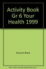 Activity Book Gr 6 Your Health 1999
