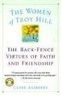 The Women of Troy Hill The BackFence Virtues of Faith and Friendship