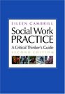 Social Work Practice A Critical Thinker's Guide