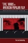 Evil Arabs in American Popular Film Orientalist Fear