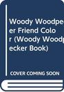 Woody Woodpecker Friend Color