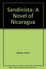Sandinista A Novel of Nicaragua