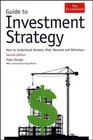 Guide to Investment Strategy How to Understand Markets Risk Rewards and Behaviour