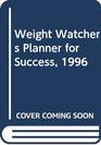 Weight Watchers Planner for Success 1996