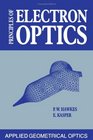 Principles of Electron Optics Volume 2 Applied Geometrical Optics