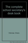 The complete school secretary's desk book