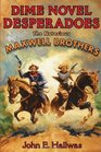 Dime Novel Desperadoes The Notorious Maxwell Brothers