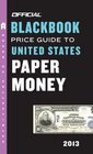 The Official Blackbook Price Guide to United States Paper Money 2013 45th Edition