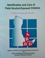 Identification and Care of Fetal AlcoholExposed Children A Guide for PrimaryCare Providers