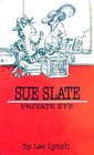 Sue Slate Private Eye