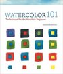 Watercolor 101 Techniques for the Absolute Beginner