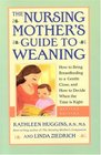 The Nursing Mother's Guide to Weaning Revised Edition