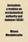 Jerusalem a treatise on ecclesiastical authority and Judaism