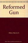 Reformed Gun