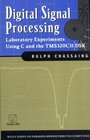 Digital Signal Processing Laboratory Experiments Using C and the TMS320C31 DSK