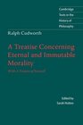 Ralph Cudworth A Treatise Concerning Eternal and Immutable Morality  With A Treatise of Freewill