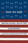 How We Talk  American Regional English Today