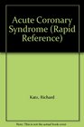 Rapid Reference to Acute Coronary Syndrome