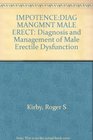 Impotence Diagnosis and Management of Male Erectile Dysfunction