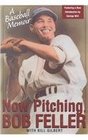 Now Pitching Bob Feller A Baseball Memoir