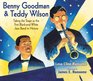 Benny Goodman and Teddy Wilson Taking the Stage As the First Blackandwhite Jazz Band in History