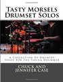 Tasty Morsels Drumset Solos A Collection Of Drumset Solos For The Young Drummer