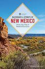 Backroads  Byways of New Mexico Drives Day Trips and Weekend Excursions