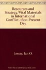 Resources and Strategy/Vital Materials in International Conflict 1600Present Day