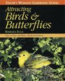 Taylor's Weekend Gardening Guide to Attracting Birds and Butterflies : How to Plant a Backyard Habitat to Attract Hummingbirds and Other Winged Wildlife (Taylor's Weekend Gardening Guides)