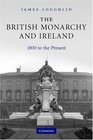The British Monarchy and Ireland 1800 to the Present