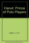 Hanut Prince of Polo Players