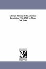 Literary History of the American Revolution 17631783 by Moses Coit Tyler