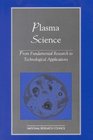 Plasma Science From Fundamental Research to Technological Applications
