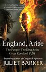 England Arise The People the King and the Great Revolt of 1381