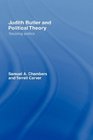 Judith Butler and Political Theory Troubling Politics