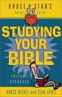 Bruce and Stan's Guide to Studying Your Bible A User Friendly Approach