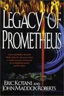 The Legacy of Prometheus