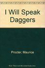 I Will Speak Daggers