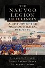 The Nauvoo Legion in Illinois A History of the Mormon Militia 18411846