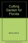 Cutting Garden for Florida