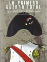 La primera guerra total / The First Total War La Europa de Napoleon y el nacimiento de la guerra moderna / Napoleon's Europe and the Birth of Warfare as We Know it