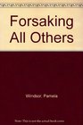 Forsaking All Others