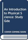 An Introduction to Physical Science Study Gde