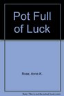 Pot Full of Luck