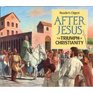 After Jesus The Triumph of Christianity