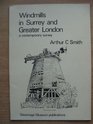Windmills in Surrey and Greater London A contemporary survey