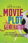 The Official Movie Plot Generator 27000 Hilarious Movie Plot Combinations