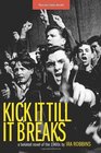 Kick It Till It Breaks A belated novel of the 1960s