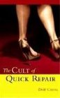 The Cult of Quick Repair